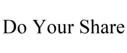 DO YOUR SHARE trademark