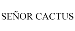 SEÑOR CACTUS trademark