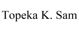 TOPEKA K. SAM trademark