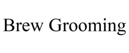 BREW GROOMING trademark