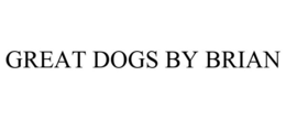 GREAT DOGS BY BRIAN trademark