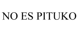 NO ES PITUKO trademark