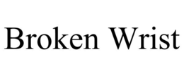 BROKEN WRIST trademark