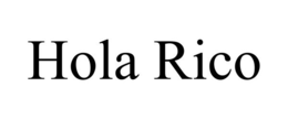 HOLA RICO trademark