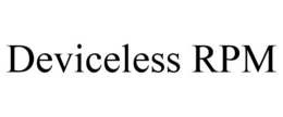 DEVICELESS RPM trademark