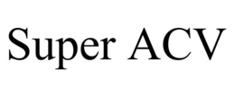 SUPER ACV trademark