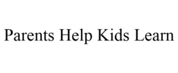 PARENTS HELP KIDS LEARN trademark