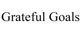 GRATEFUL GOALS trademark