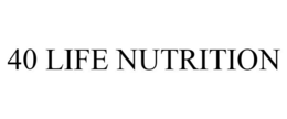 40 LIFE NUTRITION trademark