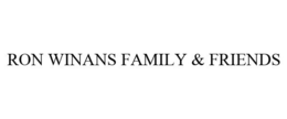 RON WINANS FAMILY & FRIENDS trademark