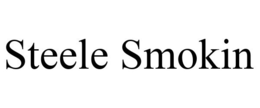 STEELE SMOKIN trademark