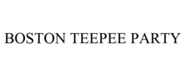 BOSTON TEEPEE PARTY trademark