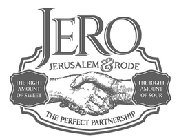 JERO JERUSALEM & RODE THE PERFECT PARTNERSHIP THE RIGHT AMOUNT OF SWEET THE RIGHT AMOUNT OF SOUR trademark