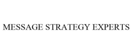 MESSAGE STRATEGY EXPERTS trademark