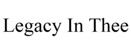 LEGACY IN THEE trademark