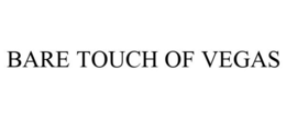 BARE TOUCH OF VEGAS trademark