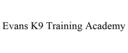 EVANS K9 TRAINING ACADEMY trademark