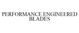 PERFORMANCE ENGINEERED BLADES trademark