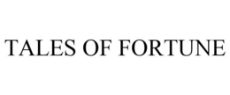 TALES OF FORTUNE trademark