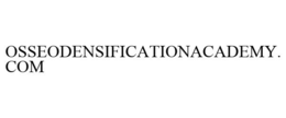 OSSEODENSIFICATIONACADEMY.COM trademark