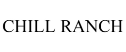 CHILL RANCH trademark
