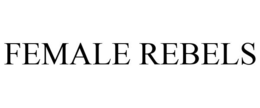 FEMALE REBELS trademark