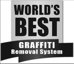 WORLD'S BEST GRAFFITI REMOVAL SYSTEM trademark
