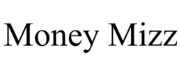 MONEY MIZZ trademark