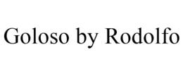 GOLOSO BY RODOLFO trademark