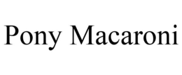 PONY MACARONI trademark