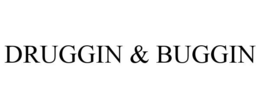 DRUGGIN & BUGGIN trademark