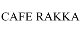 CAFE RAKKA trademark