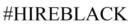 #HIREBLACK trademark