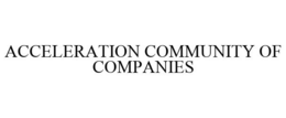 ACCELERATION COMMUNITY OF COMPANIES trademark
