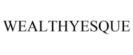 WEALTHYESQUE trademark