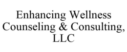 ENHANCING WELLNESS COUNSELING & CONSULTING, LLC trademark