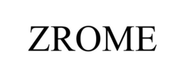 ZROME trademark