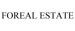 FOREAL ESTATE trademark