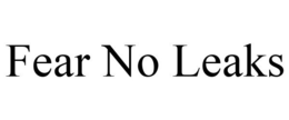 FEAR NO LEAKS trademark