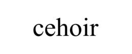 CEHOIR trademark