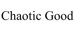 CHAOTIC GOOD trademark