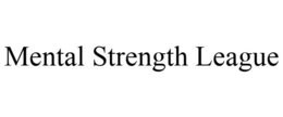 MENTAL STRENGTH LEAGUE trademark