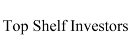 TOP SHELF INVESTORS trademark