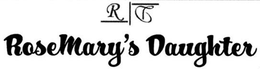 R | D ROSEMARY'S DAUGHTER trademark
