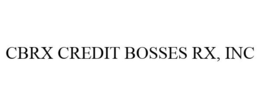CBRX CREDIT BOSSES RX, INC trademark