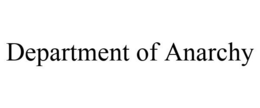 DEPARTMENT OF ANARCHY trademark