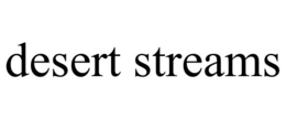 DESERT STREAMS trademark