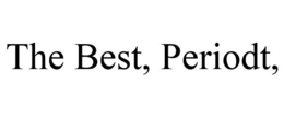 THE BEST, PERIODT, trademark
