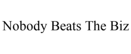 NOBODY BEATS THE BIZ trademark