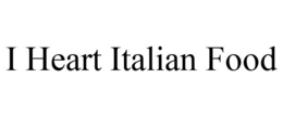 I HEART ITALIAN FOOD trademark